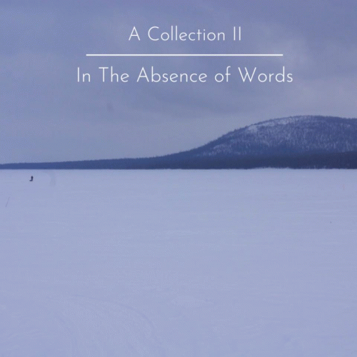 In The Absence Of Words : A Collection II